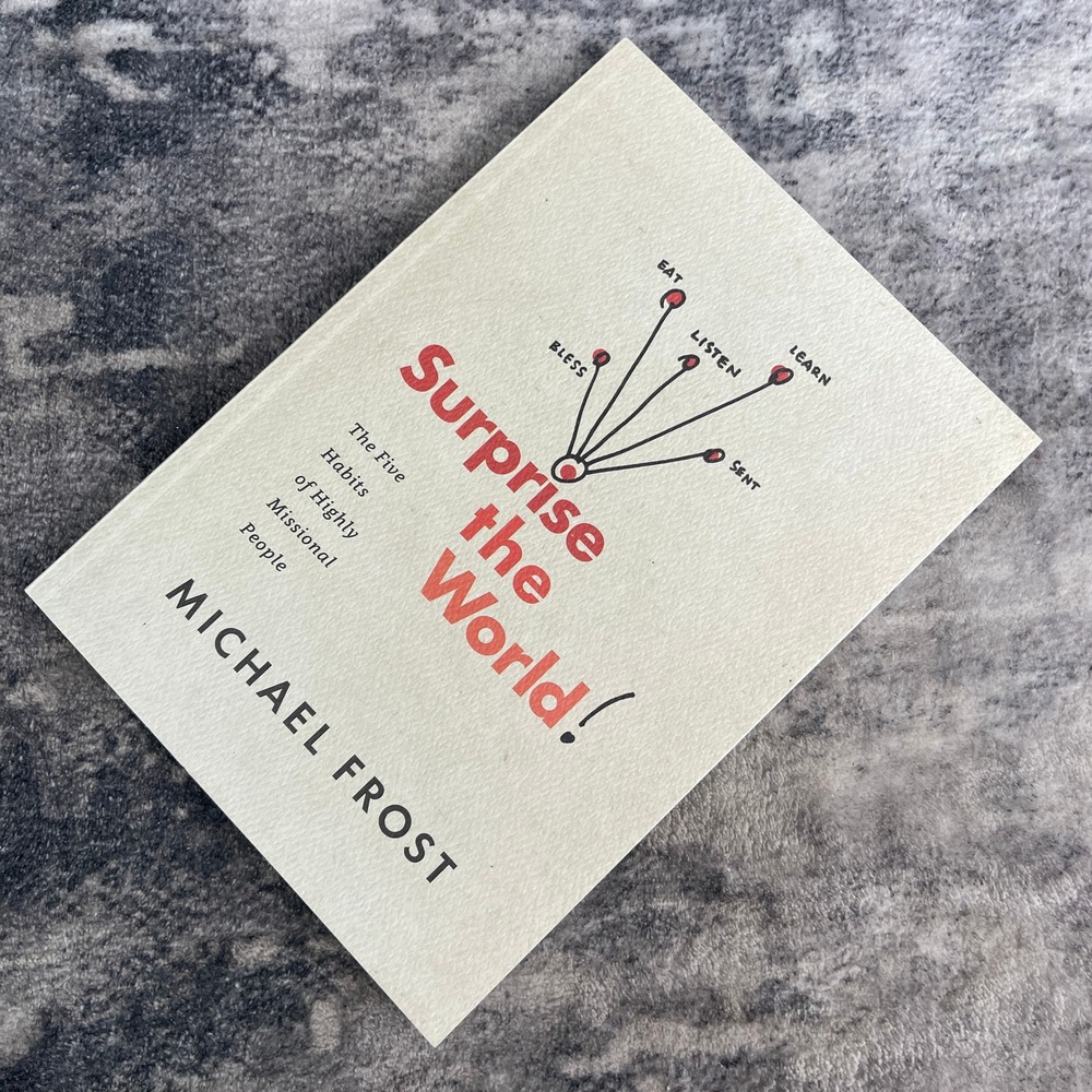 Surprise the World! The Five Habits of Highly Missional People Michael Frost NEW